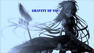 Anti-Nightcore - Gravity Of You (Request)