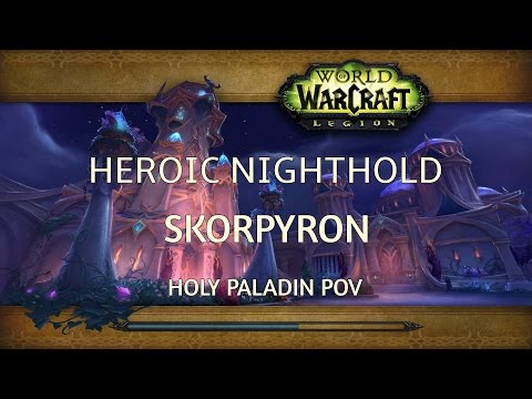 Heroic Nighthold - Skorpyron (Holy Paladin POV)