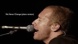 Coldplay performing We Never Change (rare piano version)