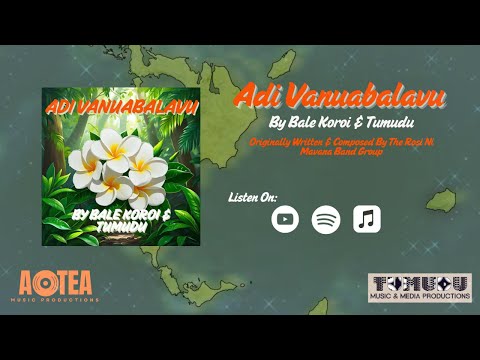 "Adi Vanuabalavu" (Official Video) By Bale Koroi & Tumudu