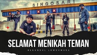 Download lagu BEGUNDAL LOWOKWARU SELAMAT MENIKAH TEMAN... mp3