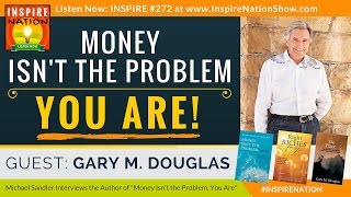 🌟 Money Isn&#39;t the Problem--You Are! &amp; What to Do About It! | Gary M. Douglas | Access Consciousness