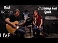 Bad Holiday – Thinking Out Loud [BAD LIVE] (Ed ...