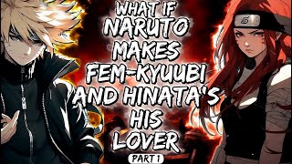 What If Naruto Makes Fem-Kyuubi & Hinata's his Lover Part 1