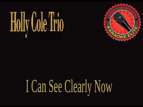 Holly Cole Trio - I Can See Clearly Now (Karaoke)