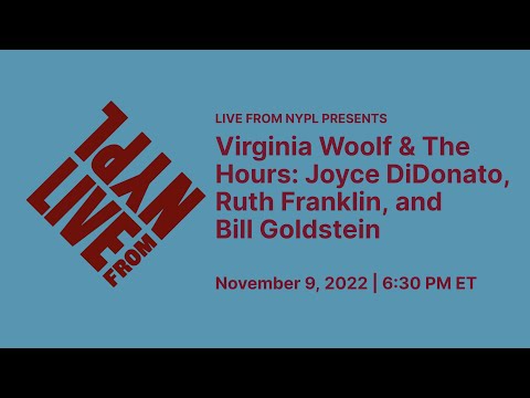 Virginia Woolf & The Hours: Joyce DiDonato, Ruth Franklin, and Bill Goldstein | LIVE from NYPL