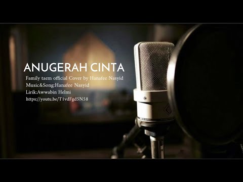 ANUGERAH CINTA - Cover by Hanafee Nasyid |Family Official #OST Film Assalamualaikum Beijing