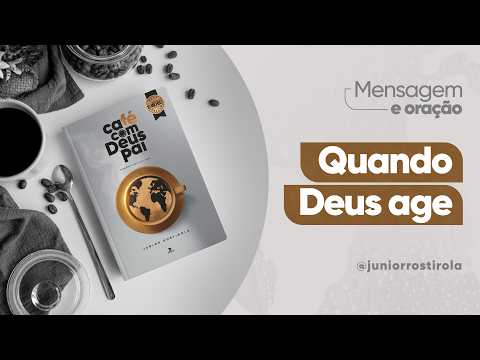 PodCast Café com Deus Pai | Quando Deus Age