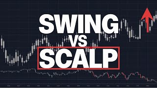 Swing Trading Vs Scalping: Which Forex Style Fits Your Personality?