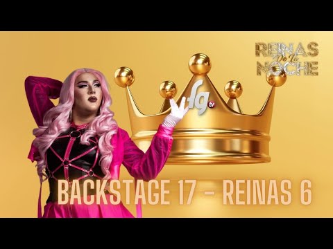 BACKSTAGE 17 REINAS DE LA NOCHE / TEMP 06 - CANAL FARANDULA GAY