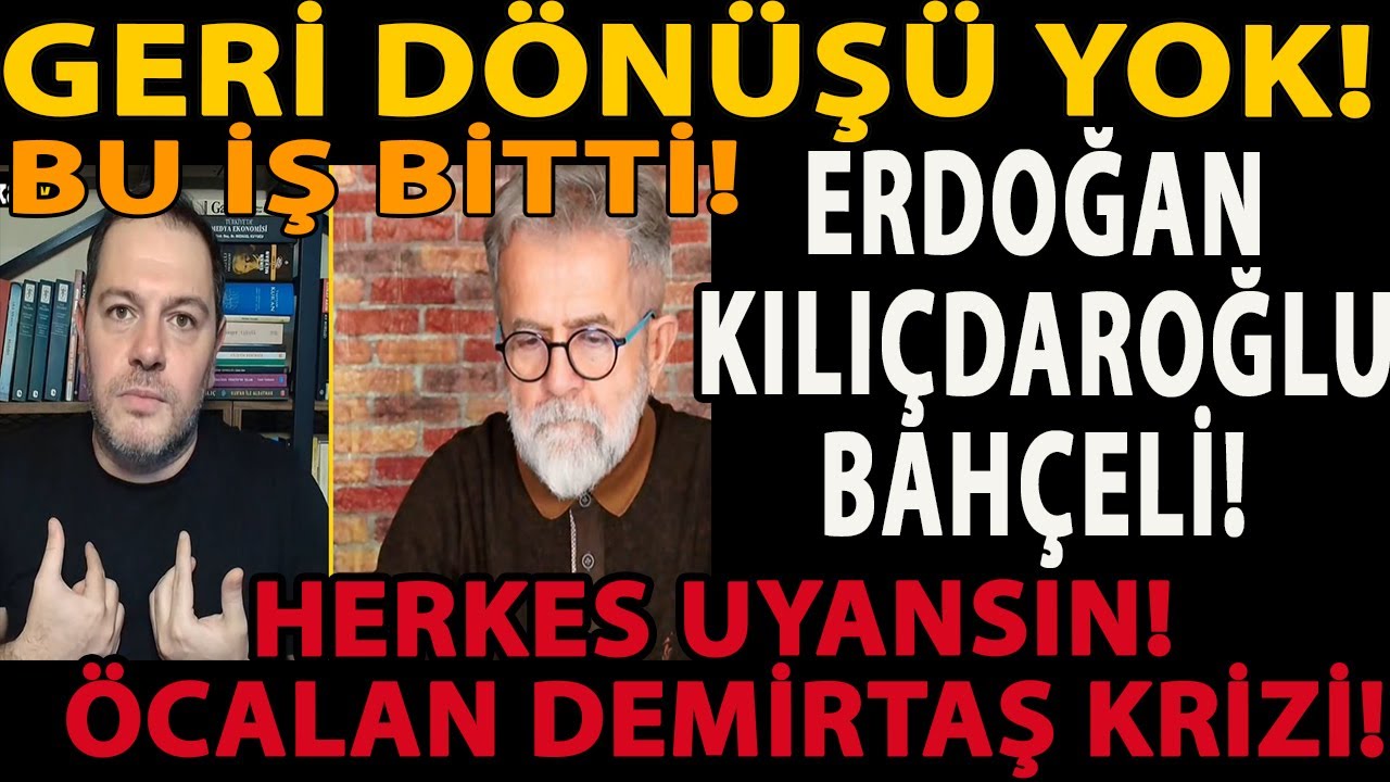 GERİ DÖNÜŞÜ YOK! BU İŞ BİTTİ! ERDOĞAN KILIÇDAROĞLU BAHÇELİ! HERKES UYANSIN! ÖCALAN DEMİRTAŞ KRİZİ!