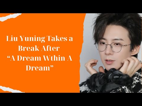 Liu Yuning Takes a Break After “A Dream Within A Dream” to Recharge and Prepare for New Challenges