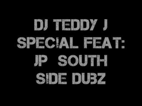 dj teddy j special - jp south side dubz