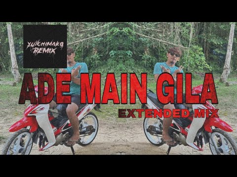 Yuichimako - Ade Main Gila (Extended Mix)