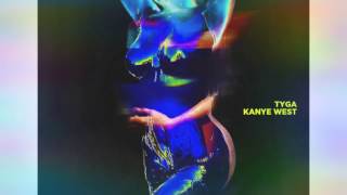 Tyga- feel me ft Kanye west