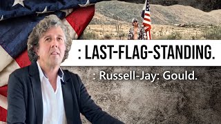 LAST-FLAG-STANDING: Russell-Jay: Gould.