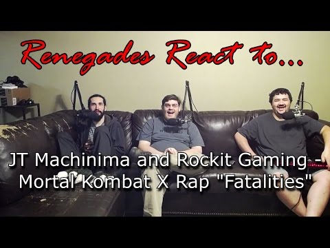 Renegades React to... JT Machinima and Rockit Gaming - Mortal Kombat x Rap "Fatalities"
