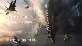 Velocitron (Extended RMX) ~ GRV Music &amp; Two Steps From Hell