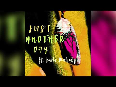 Roy Matz - Just Another Day [feat. Kaila Mullady]