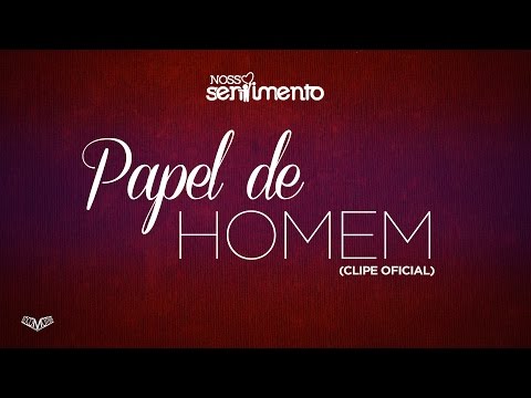 Papel De Homem - Nosso Sentimento
