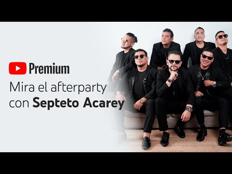 Trailer Septeto Acarey’s YouTube Premium afterparty