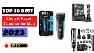 Discover the 🔝10 Best Electric Razors for Men in 2023 - SHOCKING Results!