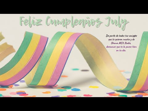 Feliz Cumpleaños Lic. July - Fan de Ohana MIX Radio