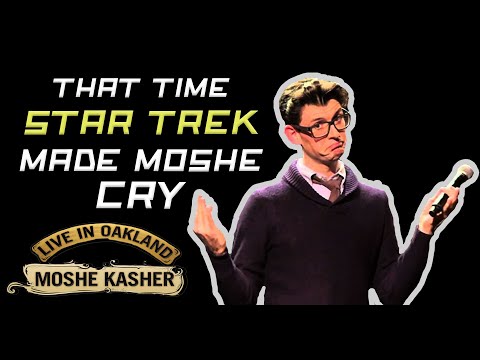 That Time Stak Trek Made Moshe Cry - Moshe Kasher: Live in Oakland