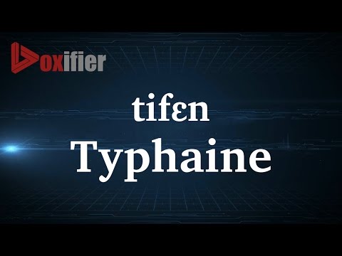 How to Pronunce Typhaine in French - Voxifier.com