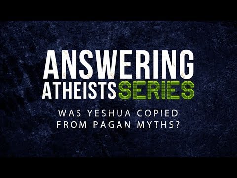 Answering Atheists: Was Yeshua Copied From Pagan Myths? - 119 Ministries thumbnail