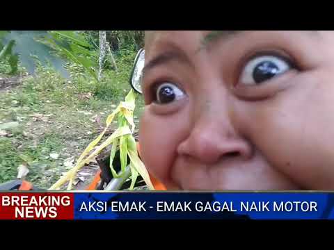 Aksi EMAK EMAK GAGAL NAIK MOTOR