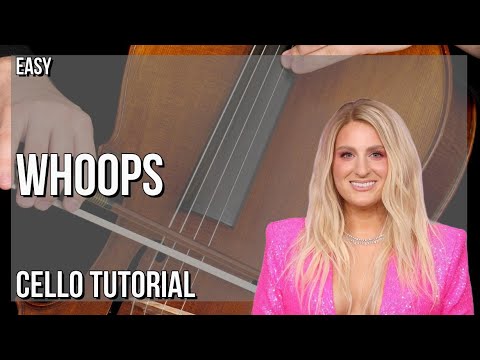 How to play Whoops by Meghan Trainor on Cello (Tutorial)