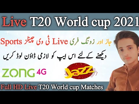 Jazz and Zong Free Live TV Channels T20 World 2021- Live T20 World cup 2021 Match -Free Internet.