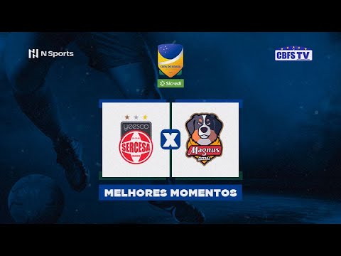 SERCESA YEESCO 2 X 1 MAGNUS | MELHORES MOMENTOS | COPA DO BRASIL DE FUTSAL | QUARTAS DE FINAL | IDA