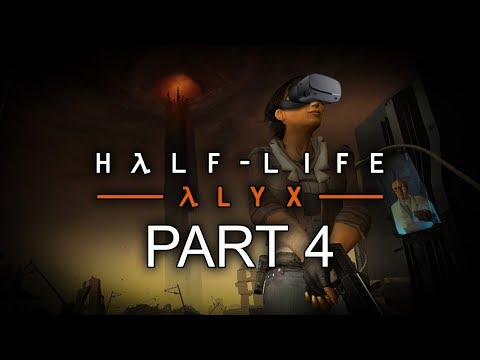 Half-Life: Alyx - Gameplay Walkthrough - Part 4 - "Superweapon"