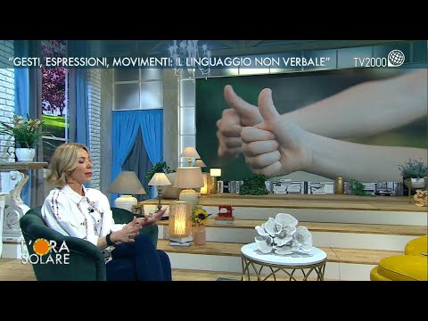 L'Ora Solare, 19 maggio 2022 - Gesti, espressioni, movimenti: il linguaggio non verbale