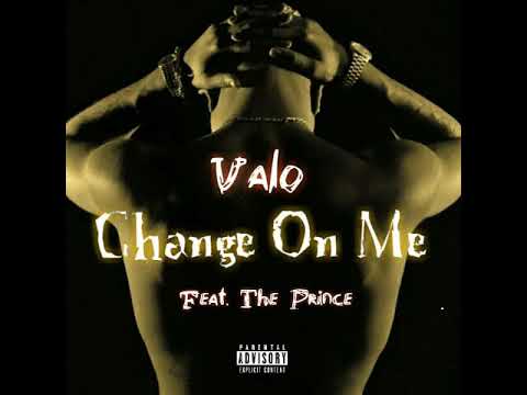 Valo feat. Onlytheprince - Change On Me