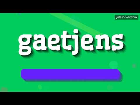 GAETJENS - HOW TO PRONOUNCE IT!?