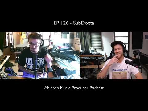 Interview with SubDocta - Ableton Music Producer Podcast: Episode 126