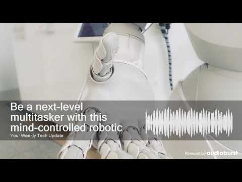 Be a next-level multitasker with this mind-controlled robotic arm