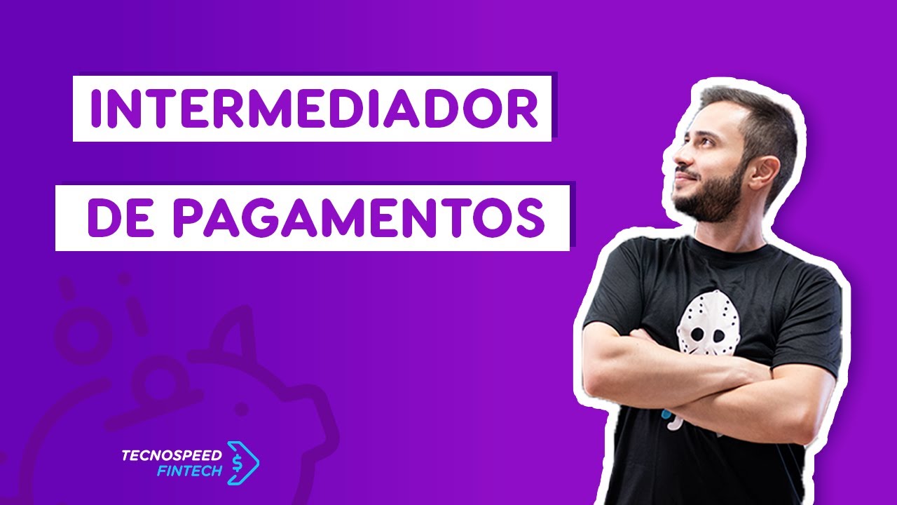 O que é um Intermediador de Pagamentos? | FINTECH
