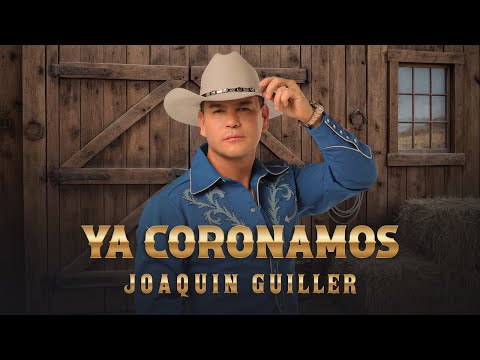 Joaquin Guiller - Ya Coronamos (Video Oficial)