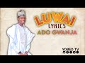 Ado gwanja LUWAI (official lyrics)