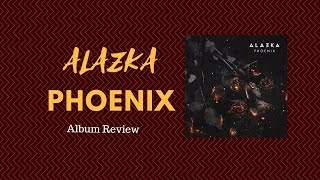Alazka - Phoenix - Album Review