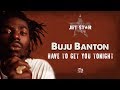 Buju Banton - Have To Get You Tonight - Official Audio | Jet Star Music