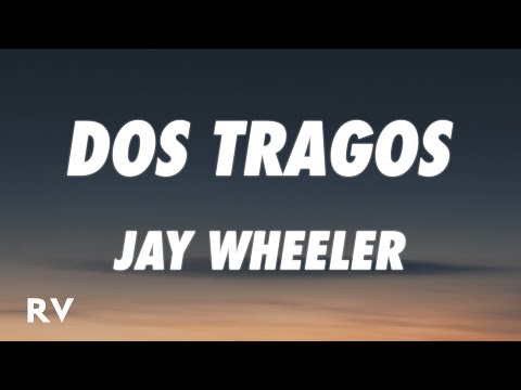 Jay Wheeler - Dos Tragos (Letra/Lyrics)