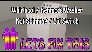Whirlpool Washer Not Spinning - Lid Switch Replacement