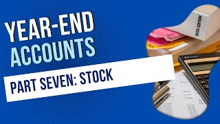 How to Prepare Year-End Accounts - Part 7 - Stock Adjustments #stock #yearend