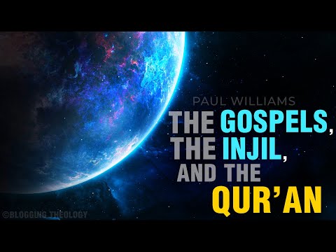 The Gospels, the Injil, and the Qur'an | Paul Williams