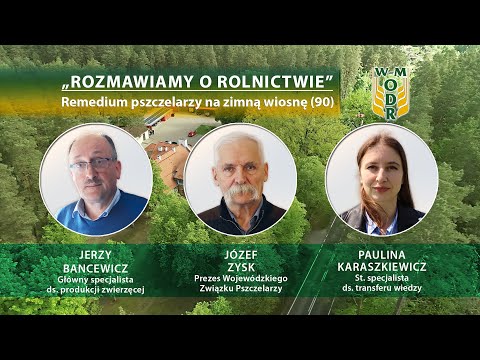 "Rozmawiamy o rolnictwie" odc. 90 - Remedium pszczelarzy na zimną wiosnę